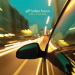 Jeff Lorber Fusion - Now is the time