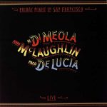 Al Di Meola, John McLaughlin, Paco De Lucia - Friday Night in San Francisco