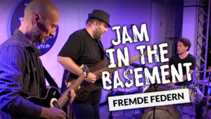 JazzrockTV – Jam In The Basement – FREMDE FEDERN